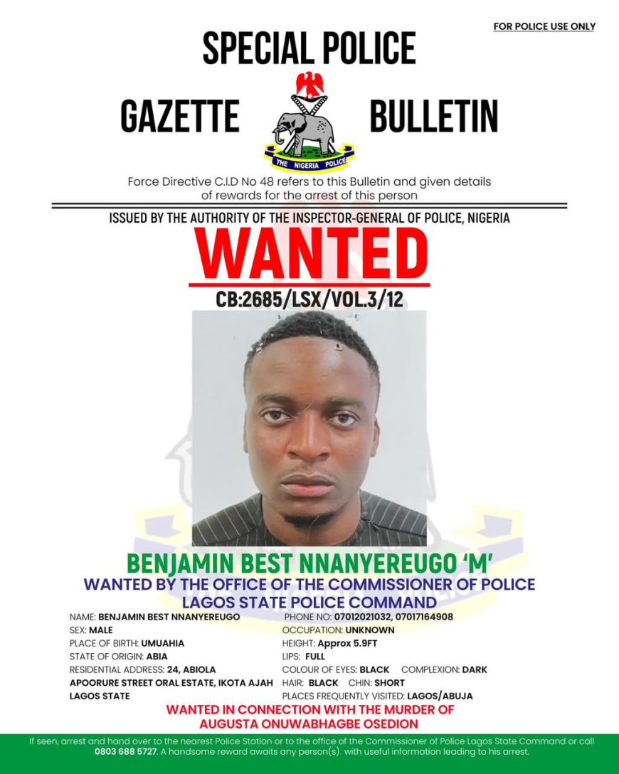 Police Declare One Benjamin Nnayereugo Wanted For Alleged Murder Of Girlfriend